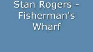 Stan Rogers  Fishermans Wharf [upl. by Lieberman]