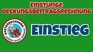 Einstufige Deckungsbeitragsrechnung Teil 1 [upl. by Eiramacissej]