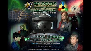 The Good The Bad and the Federation  A Warbird Valdore film [upl. by Ayekahs]