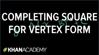 Completing the square for vertex form  Quadratic equations  Algebra I  Khan Academy [upl. by Laerol]