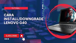 Cara InstallDowngrade Lenovo G40 [upl. by Nuriel]