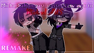 Michael afton past classmates react to his AUs  REMAKE  Original [upl. by Kidder]