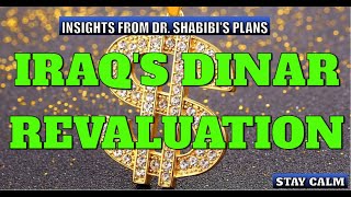 Iraqi Dinar News Today  The Revaluation Plan Insights from Dr Shabibi [upl. by Erbua763]