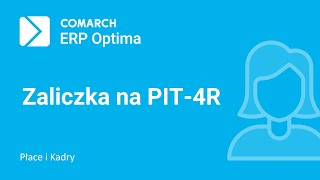 Comarch ERP Optima â€“ Naliczenie zaliczki na PIT4R film z lektorem [upl. by Aivatco]