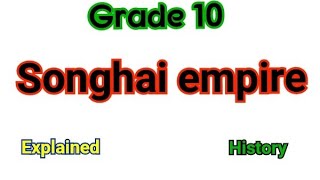 Grade 10 Songhai empire  History [upl. by Aerdnod]