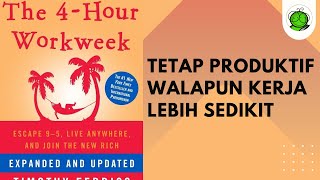 Tips Produktif dengan Kerja Lebih Sedikit  Four Hours Workweek [upl. by Lienet44]