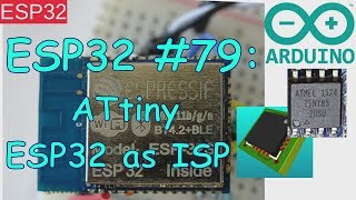 ESP32 79 Arduino ISP for ATtiny [upl. by Oidgime468]