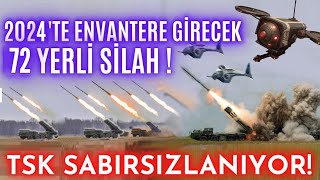 2024te Envantere Girecek 72 Müthiş Silah Sistemi  HEPSİ ENVANTERE GİRİYOR  \u00100 Yerli ve Milli [upl. by Amehsat]