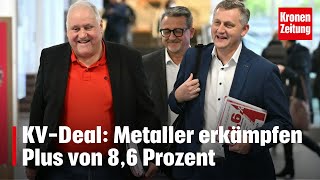 Endlich Einigung KVDeal Metaller erkämpfen Plus von 86 Prozent  kronetv NEWS [upl. by Aninaig698]