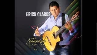 ERICK CLAROS  IGUAL TE QUIERO CHAMAME Nº3 [upl. by Onailime359]