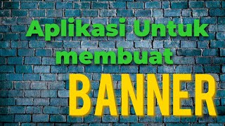 CARA MENGGUNAKAN APLIKASI BANNER MAKER [upl. by Carolyn]