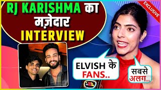 RJ Karishma On Her Journey Fans Love Competition SuccessFailure amp Elvish  Exclusive Interview [upl. by Eaton]