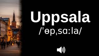 🇸🇪 How to pronounce Uppsala [upl. by Herman]