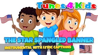 The Star Spangled Banner Instrumental  National Anthem for Kids with Lyric Captions  Lullabies [upl. by Eilema]