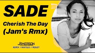 Sade  Cherish The Day Jams Rmx [upl. by Llenol]