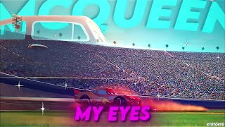 4K Lightning McQueen  Edit  My Eyes [upl. by Allin]