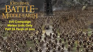 The Battle for MiddleEarth  Melee Units Only Part 26 Fords of Isen Hard Evil [upl. by Arul20]