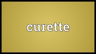 Curette Meaning [upl. by Yasmar485]