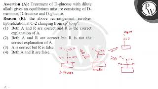 Assertion A Treatment of Dglucose with dilute alkali gives an equilibrium mixture consisting [upl. by Justino170]