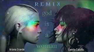 Camila Cabello amp Ariana Grande  god is a woman UPDATED REMIX [upl. by Dias]