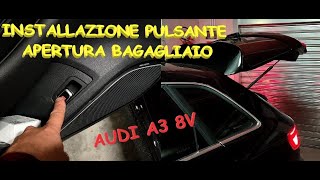 PULSANTE apertura bagagliaio AUDI A3 8V MONTAGGIO SU PANNELLO PORTA GUIDATORE  CODIFICA [upl. by Hsihsa]