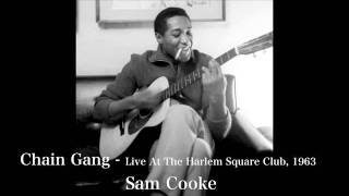 Sam Cooke  Chain Gang  Live At The Harlem Square Club 1963 [upl. by Johiah]