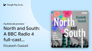 North and South A BBC Radio 4 fullcast… by Elizabeth Gaskell · Audiobook preview [upl. by Radek]