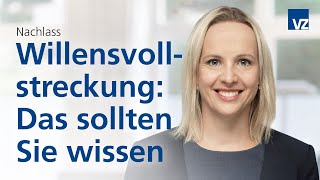 Willensvollstreckung Das sollten Sie wissen [upl. by Pietrek]