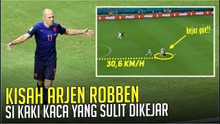 KISAH ARJEN ROBBEN  Si Kaki Kaca Yang Tidak Mudah dihentikan [upl. by Daron440]