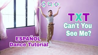 TXT  Cant You See Me  ESPAÑOL Dance Tutorial Mirror  Kenya Chan [upl. by Nohsar]