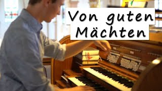 Wunderschönes Kirchenlied für Hochzeiten an der Orgel  quotVon guten Mächtenquot [upl. by Coltun]