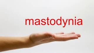 How to Pronounce mastodynia  American English [upl. by Charteris]