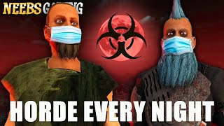 We’re InfectedHorde Every Night  7DTD [upl. by Gonzalez]