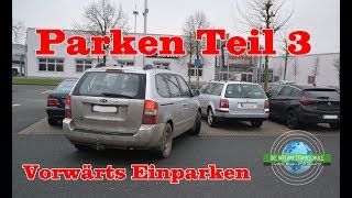 Einparken Teil 3  Vorwärts Parken  Grundfahraufgabe  Prüfungsfahrt  Fahrstunde [upl. by Frum628]