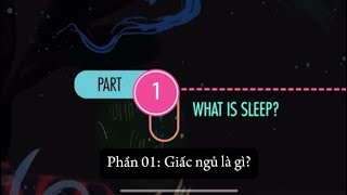 P2  Giấc ngủ là gì What Is Sleep Book Why We Sleep health sleep [upl. by Miche]