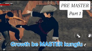 Im Growth be MASTER of Kungfu  PRE MASTER  Sifugameaction [upl. by Raphael]