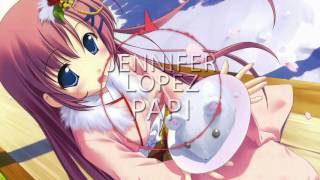 Jennifer Lopez  Papi Nightcore 🎧 [upl. by Welby500]