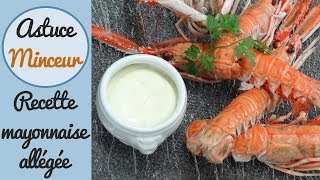 La mayonnaise allégée  Recette minceur [upl. by Nnylear793]