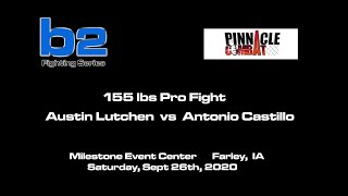 Pinnacle Combat 32  Austin Lutchen vs Antonio Castillo [upl. by Ocana667]