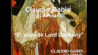 El Viaje de Lord Dunsany  Claudio Gabis y La Pesada  Trilogía Fantástica 1972  vog064 [upl. by Molton354]