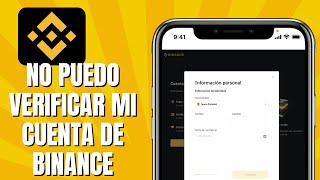 No Puedo Verificar Mi Cuenta De Binance SOLUCIÓN [upl. by Huesman240]