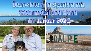 Überwintern in Spanien im Januar 2022 mit Wohnmobil und Hund [upl. by Myer]