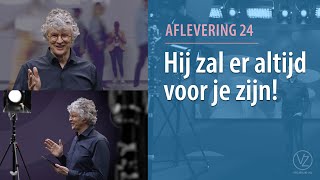 Hij zal er altijd voor je zijn aflevering 24 [upl. by Plume]