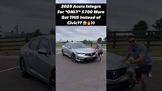 Five Reasons You Might Spend a Few Extra  on this 2025 Acura Integra OVER a Honda Civic [upl. by Dionis]