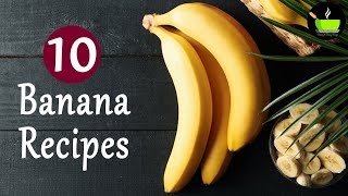 10 Banana Recipes  Banana Desserts  Recipes for Ripe and Overripe Bananas  Indian Banana Recipe [upl. by Arikat]