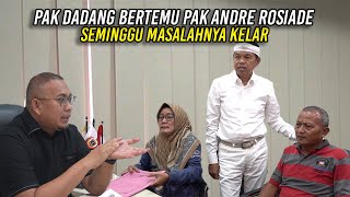 AKHIRNYA DADANG K0RBAN PHK BERTEMU ANDRE ROSIADE  DIJANJIKAN SEMINGGU MASLAHNYA KELAR [upl. by Ariaek]