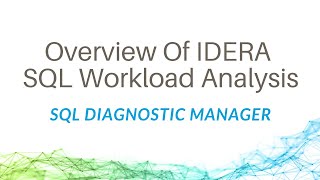 An Overview Of IDERA SQL Workload Analysis for SQL Diagnostic Manager [upl. by Natsirhc]