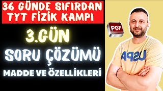 3GÜN  SORU ÇÖZÜMÜ  Madde ve Özellikleri  36 Günde Sıfırdan TYT Fizik Kampı 2025 [upl. by Anas]