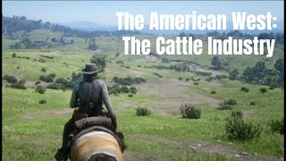 The American West Changes in the Cattle Industry  Red Dead Redemption 2 [upl. by Odnavres809]