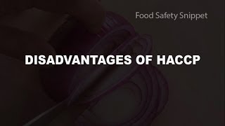 Disadvantages of HACCP  Food Safety Snippet 56 [upl. by Engapmahc]